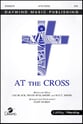 At the Cross SATB choral sheet music cover